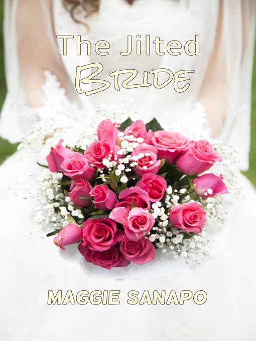 Title details for The Jilted Bride by Maggie Sanapo - Available
